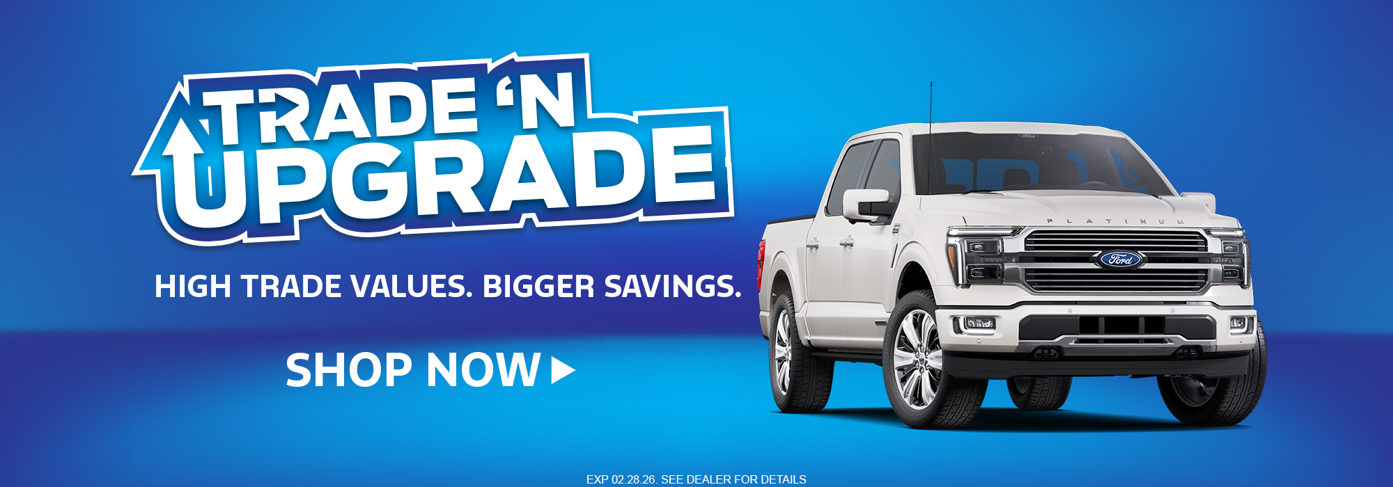 "Trade 'N Upgrade" promotion featuring a white Ford Platinum truck with text highlighting high trade values and savings.