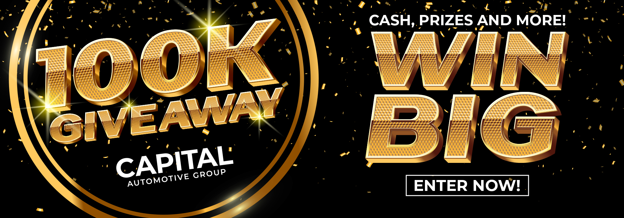 100K giveaway banner from Capital Automotive Group with "Win Big" and "Enter Now" message.