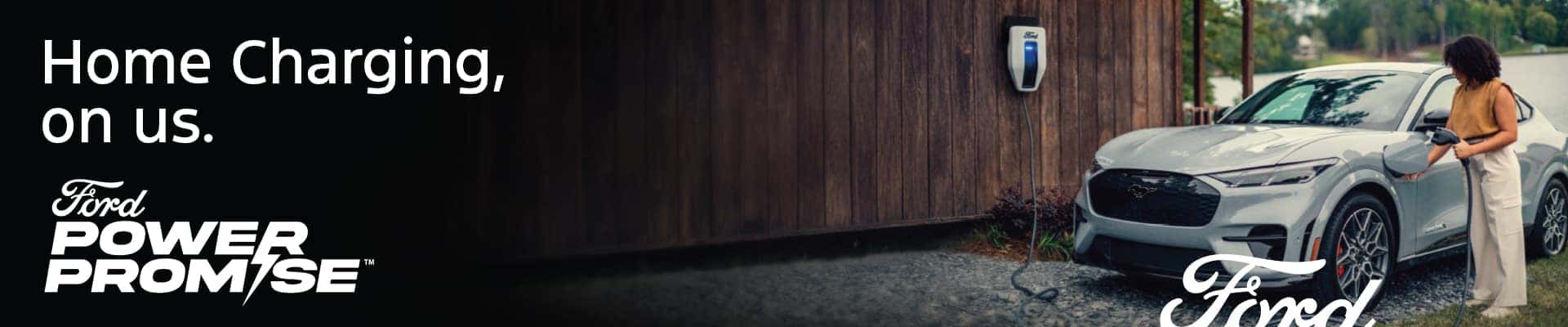 Woman charging Ford EV with wall charger, text reads "Home Charging, on us. Ford Power Promise."