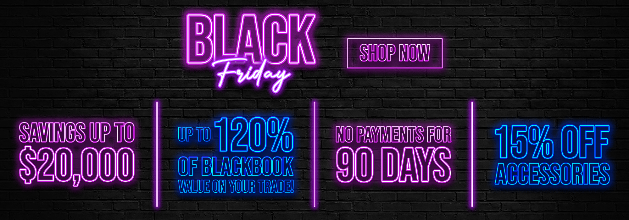 Black Friday neon sign offers big savings: up to $20,000 off, 120% Black Book value, no payments for 90 days, 15% off accessories.