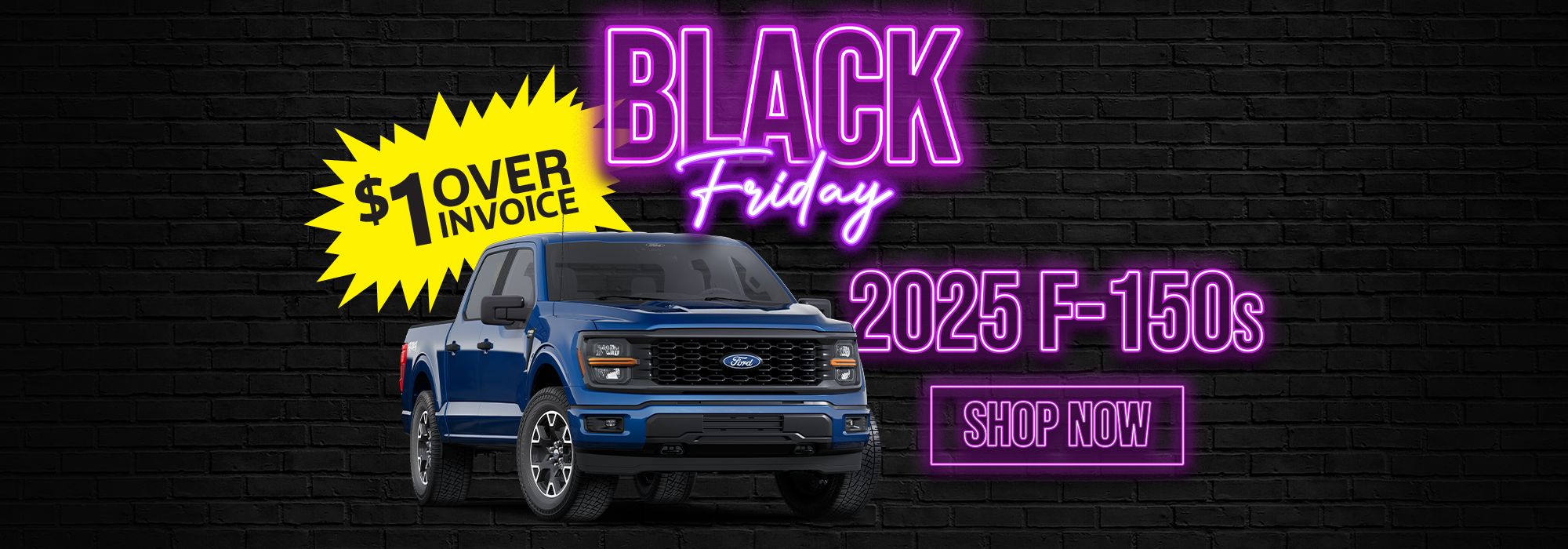 Black Friday sale on 2025 F-150s, $1 over invoice, shop now. Blue truck on black brick background.