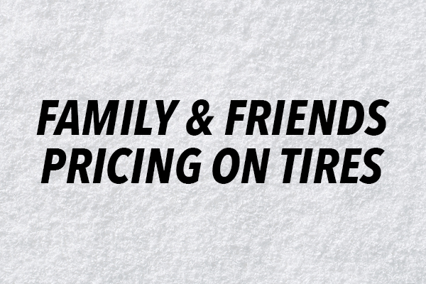Winter Headquarters – Family & Friends Pricing on Tires